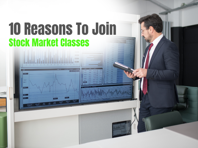 10 Reasons To Join Stock Market Classes